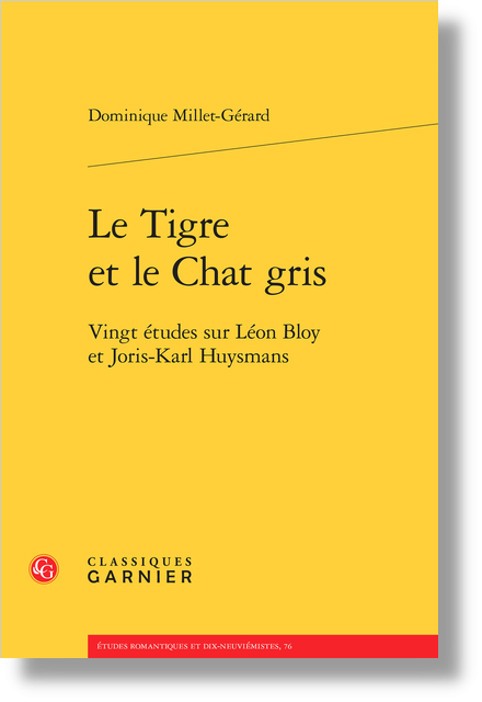 Le Tigre Et Le Chat Gris Vingt Etudes Sur Leon Bloy Et Joris Karl Huysmans Modernite