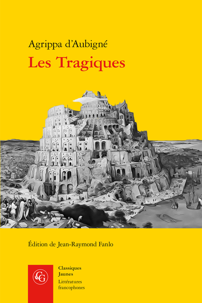 Aubigné (Agrippa d') - Les Tragiques - Introduction