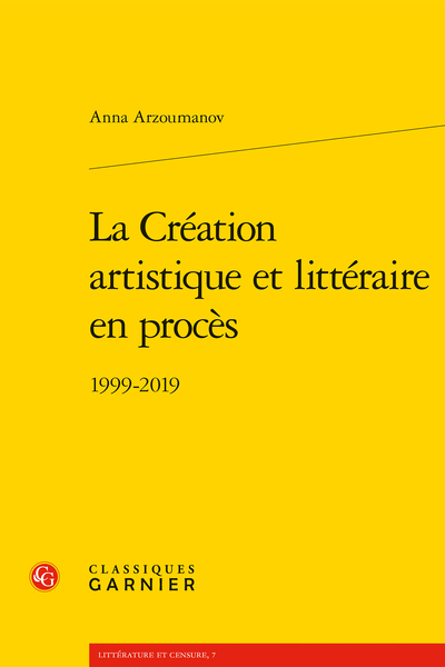 La Création artistique et littéraire en procès. 1999-2019