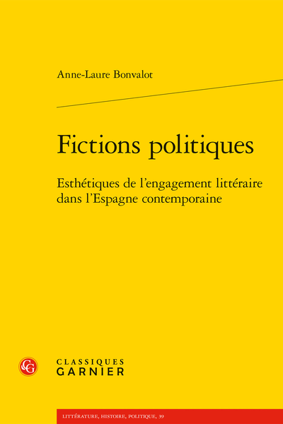 Fictions politiques. Esthétiques de l’engagement littéraire dans l’Espagne contemporaine - Conclusion