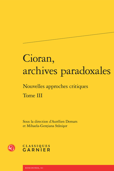 Cioran, archives paradoxales. Tome III. Nouvelles approches critiques - Index rerum