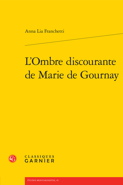 L’Ombre discourante de Marie de Gournay - Introduction