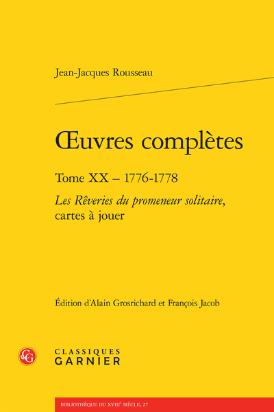 Rousseau (Jean-Jacques) - Œuvres complètes. Tome XX - 1776-1778. Les Rêveries du promeneur solitaire, cartes à jouer - Avant-propos