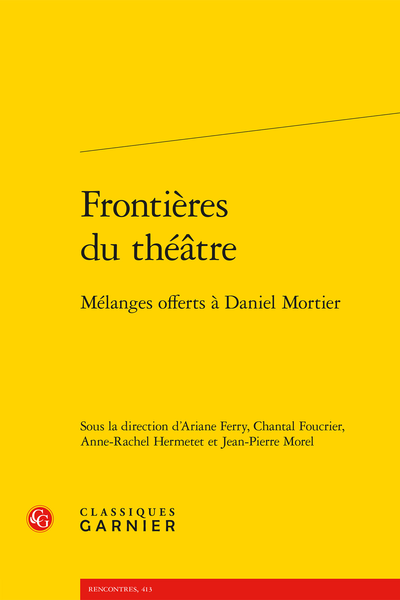 Frontières du théâtre. Mélanges offerts à Daniel Mortier - Prologue