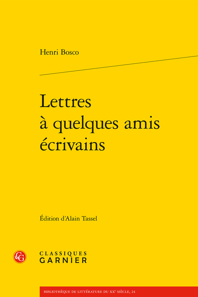 Lettres à quelques amis écrivains - Correspondance Henri Bosco-Joseph Peyré