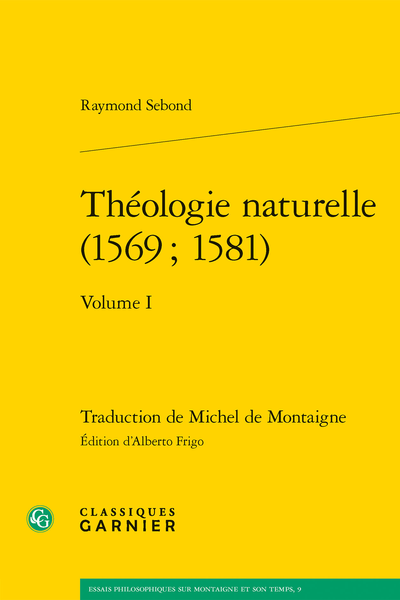 Théologie naturelle (1569 ; 1581). Volume I - Table des matières