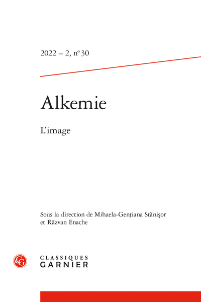 Alkemie. 2022 – 2 Revue semestrielle de littérature et philosophie, n° 30. L'image - The Image at the Risk of the Image
