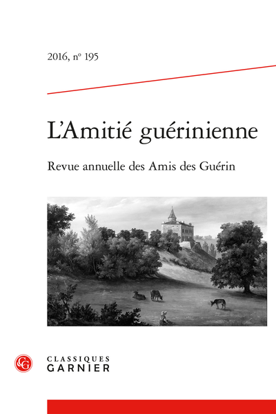 L’Amitié guérinienne. 2016 Revue annuelle des Amis des Guérin, n° 195. varia - Assemblée générale du 17 juillet 2016