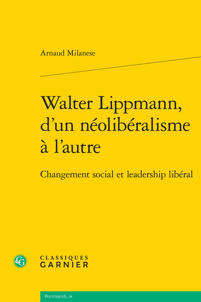 Walter Lippmann, d’un néolibéralisme à l’autre. Changement social et leadership libéral - Table des matières