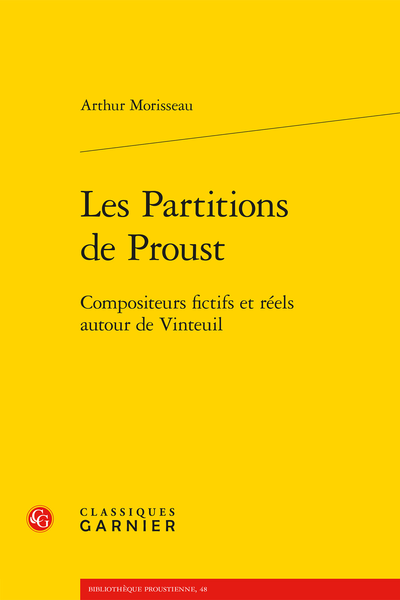 Les Partitions de Proust. Compositeurs fictifs et réels autour de Vinteuil - [Dédicace]