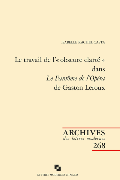 Le travail de l’« obscure clarté » dans Le Fantôme de l’Opéra de Gaston Leroux - Notes