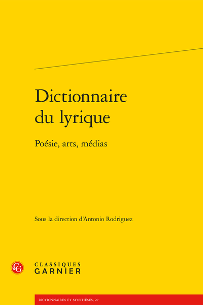 Dictionnaire du lyrique. Poésie, arts, médias - N