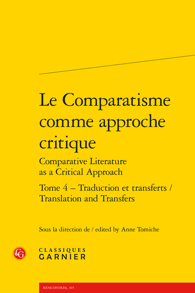 Le Comparatisme comme approche critique Comparative Literature as a Critical Approach. Tome 4. Traduction et transferts / Translation and Transfers - Table des matières