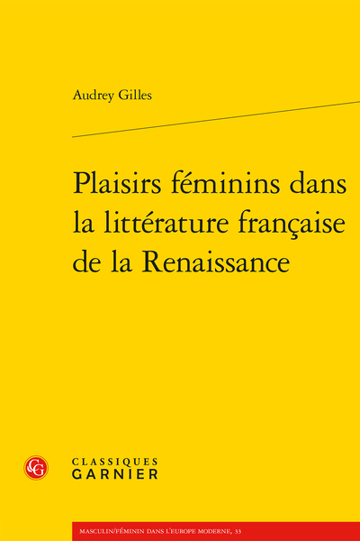 Plaisirs féminins dans la littérature française de la Renaissance - [Introduction à la première partie]