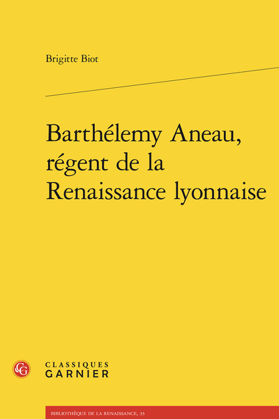 Barthélemy Aneau, régent de la Renaissance lyonnaise - Première partie