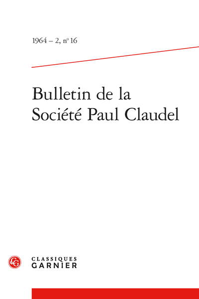 Bulletin de la Société Paul Claudel. 1964 – 2, n° 16. varia - Un colloque Paul Claudel à Londres