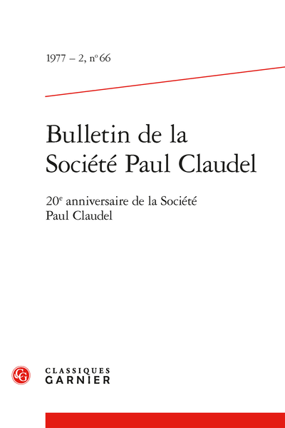 Bulletin de la Société Paul Claudel. 1977 – 2, n° 66. 20e anniversaire de la Société Paul Claudel - Une lettre inédite de Paul Claudel
