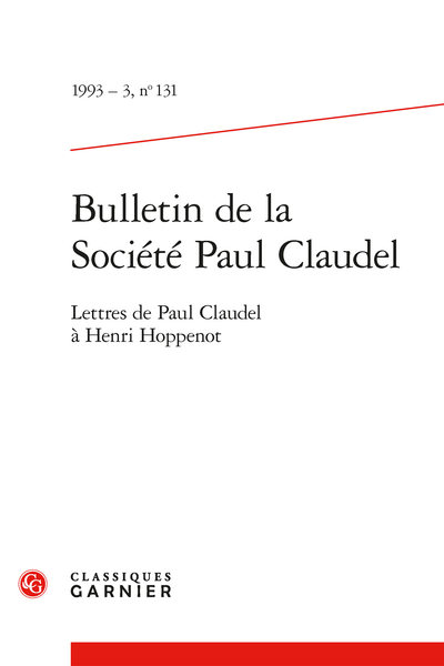 Bulletin de la Société Paul Claudel. 1993 – 3, n° 131. Lettres de Paul Claudel à Henri Hoppenot - Calendrier