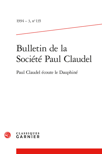 Bulletin de la Société Paul Claudel. 1994 – 3, n° 135. Paul Claudel écoute le Dauphiné - Lettre à François Claudel