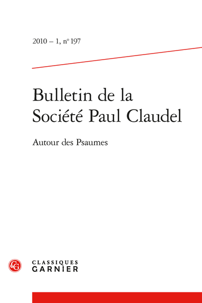 Bulletin de la Société Paul Claudel. 2010 – 1, n° 197. Autour des Psaumes - Annonces