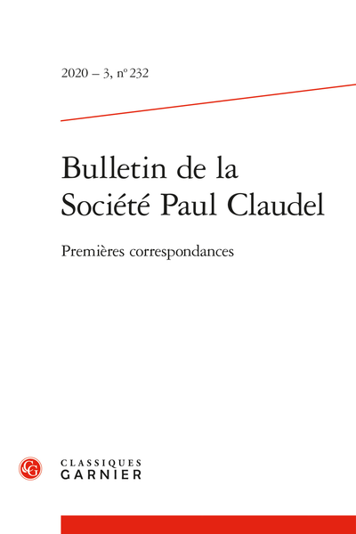 Bulletin de la Société Paul Claudel. 2020 – 3, n° 232. Premières correspondances - Hommages