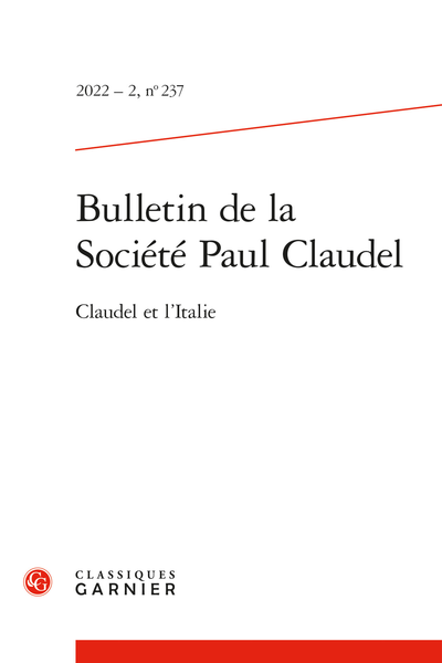 Bulletin de la Société Paul Claudel. 2022 – 2, n° 237. Claudel et l'Italie - Contents