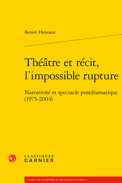 Théâtre et récit, l’impossible rupture. Narrativité et spectacle postdramatique (1975-2004) - Table des matières