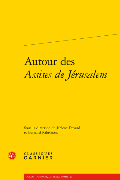 Autour des Assises de Jérusalem - L’image de la féodalité dans l’Historia Orientalis de Jacques de Vitry