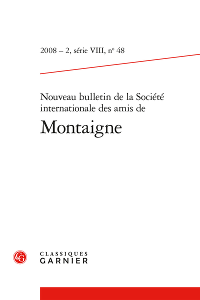 Nouveau bulletin de la Société internationale des amis de Montaigne. 2008 – 2 Série VIII, n° 48. varia - Montaigne voyageur en sa bibliothèque