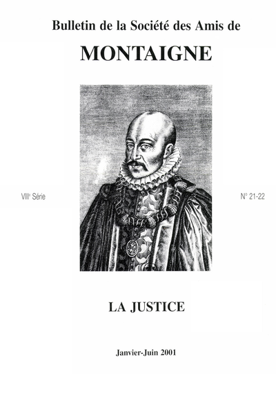 Bulletin de la Société des amis de Montaigne. 2001 (Janvier – Juin) Série VIII, n° 21 - 22. varia - Justice oblige