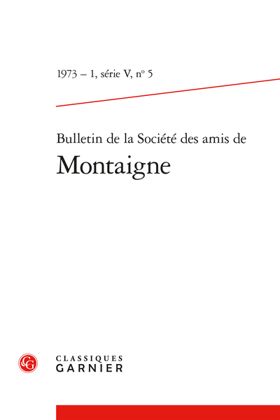 Bulletin de la Société des amis de Montaigne. 1973 – 1 Série V, n° 5. varia - F. Garavini, Étude sur Montaigne