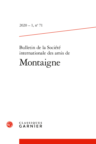 Bulletin de la Société internationale des amis de Montaigne. 2020 – 1, n° 71. varia - Les Essais (et Montaigne) à l’épreuve de l’histoire littéraire