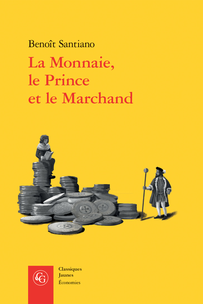 La Monnaie, le Prince et le Marchand. Une analyse économique des phénomènes monétaires au Moyen Âge - Causes et effets des mutations monétaires