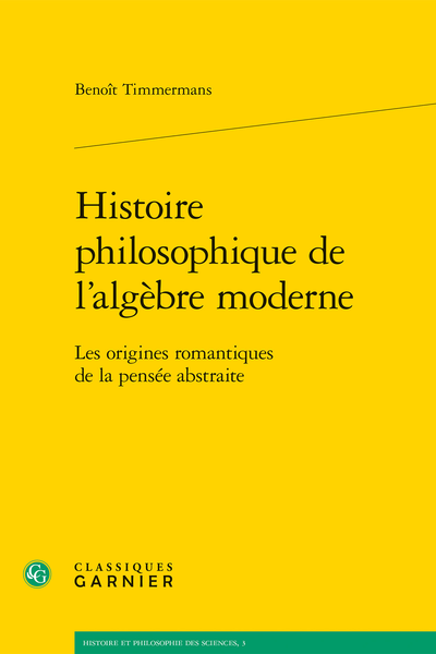 Histoire philosophique de l’algèbre moderne. Les origines romantiques de la pensée abstraite