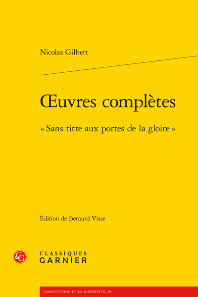 Gilbert (Nicolas) - Œuvres complètes. « Sans titre aux portes de la gloire » - Préface