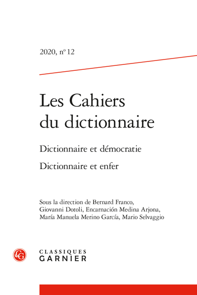 Les Cahiers du dictionnaire. 2020, n° 12. Dictionnaire et démocratie. Dictionnaire et enfer - Résumés
