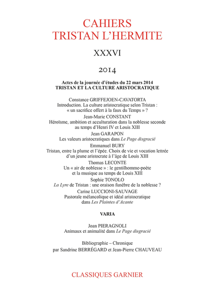 Cahiers Tristan L’Hermite. 2014, XXXVI. Actes de la journée d’études du 22 mars 2014 : Tristan et la culture aristocratique
