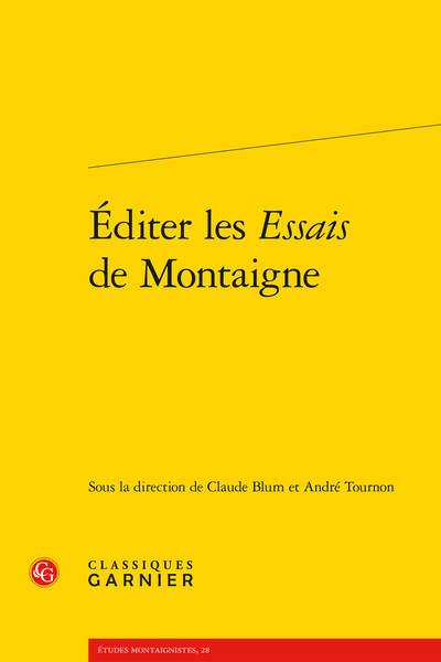 Éditer les Essais de Montaigne - I. La fabrique du texte (1580-1635)