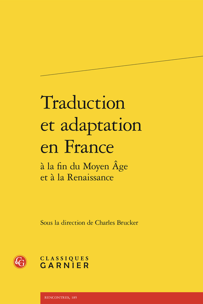 Traduction et adaptation en France à la fin du Moyen Âge et à la Renaissance - Table des matières