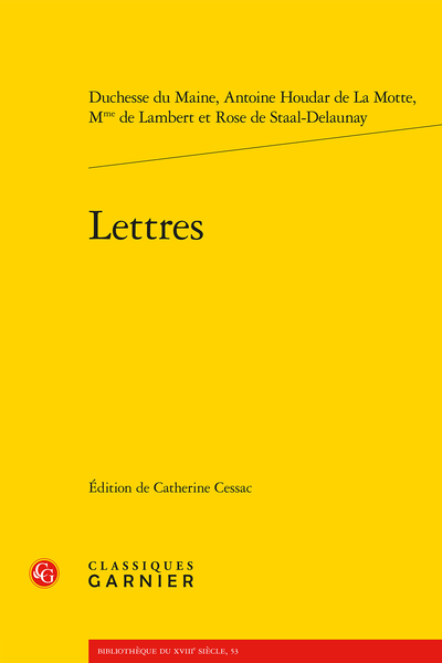 Lettres - Lettres de la duchesse du Maine, d’Antoine Houdar de La Motte et de Madame de Lambert