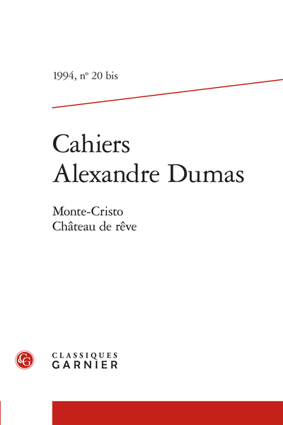 Cahiers Alexandre Dumas. 1994, n° 20 bis. Monte-Cristo Château de rêve - Le "Château" de Monte-Cristo