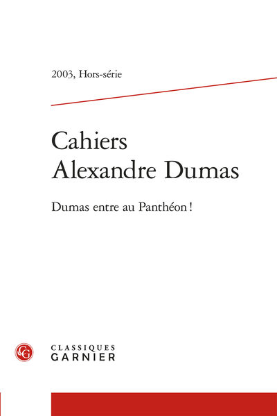 Cahiers Alexandre Dumas, Hors-série. Dumas entre au Panthéon ! - Editorial
