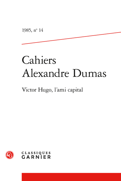 Cahiers Alexandre Dumas. 1985, n° 14. Victor Hugo, l'ami capital - Bibliographie