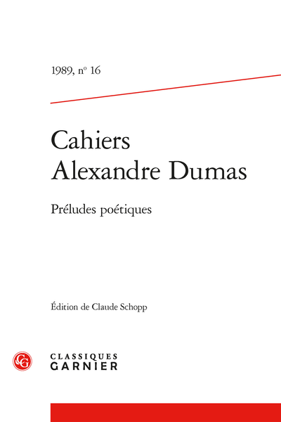 Cahiers Alexandre Dumas. 1989, n° 16. Préludes poétiques - Conseil d'administration