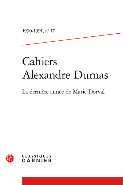 Cahiers Alexandre Dumas. 1990 – 1991, n° 17. La dernière année de Marie Dorval