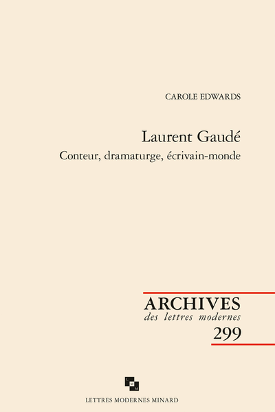 Laurent Gaudé. Conteur, dramaturge, écrivain-monde - Prolégomènes