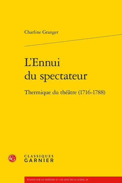 L’Ennui du spectateur. Thermique du théâtre (1716-1788) - Avant-propos