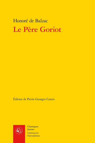Le Père Goriot - Sommaire biographique