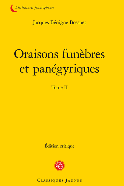 Oraisons funèbres et panégyriques. Tome II - Table des panégyriques contenus dans ce volume