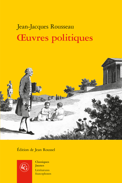 Rousseau (Jean-Jacques) - Œuvres politiques - Du Contrat Social
